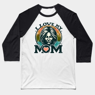 I love my mom Baseball T-Shirt